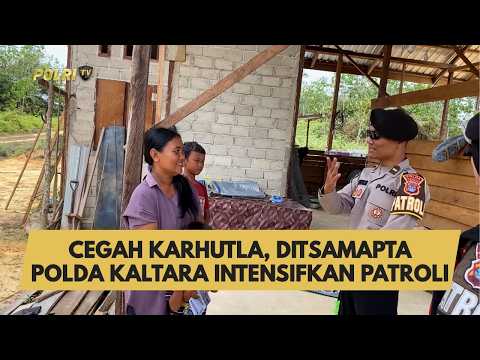 CEGAH KARHUTLA, DITSAMAPTA POLDA KALTARA INTENSIFKAN PATROLI