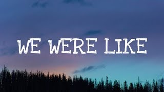 Kelsea Ballerini - We Were Like (Lyrics)