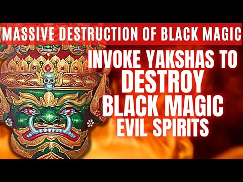 YAKSHAS TO DESTROY BLACK MAGIC | POWERFUL SACRED MANTRA | MASSIVE DESTRUCTION | LISTEN DAILY