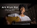 Arz Kiya Hai Acoustic Cover With Sargam Anuv Jain Sarthak Kalyani