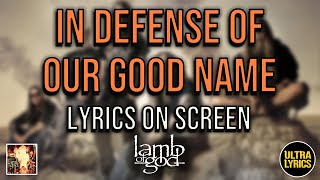 Lamb of God - In Defense of Our Good Name (Remastered) (Lyrics on Screen Video 🎤🎶🎸🥁)