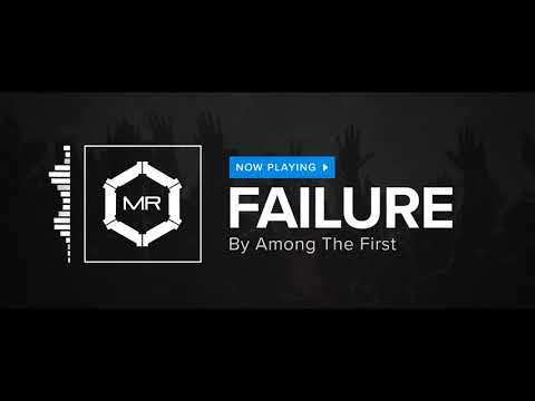 Among The First - Failure [HD]