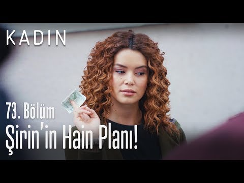 Şirin'in hain planı! - Kadın 73. Bölüm