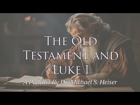 The Old Testament and Luke 1 - Dr. Michael Heiser