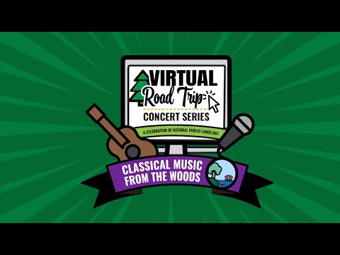 Virtual Road Trip Concert: Classical Music from the Woods