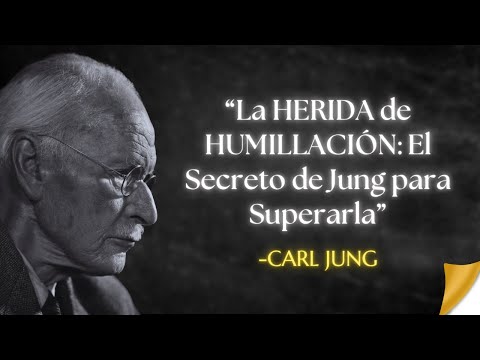 How to Heal the Wound of Humiliation by Carl Jung