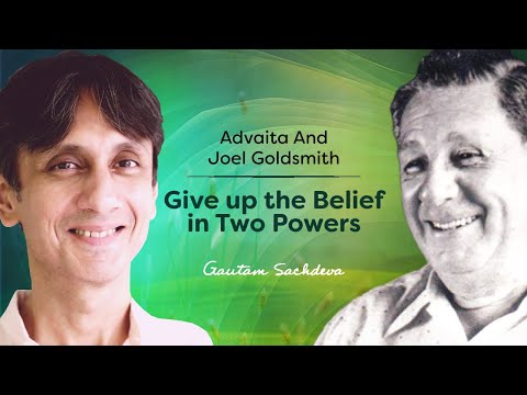 Advaita e Joel Goldsmith - Abbandonare la fede in due poteri