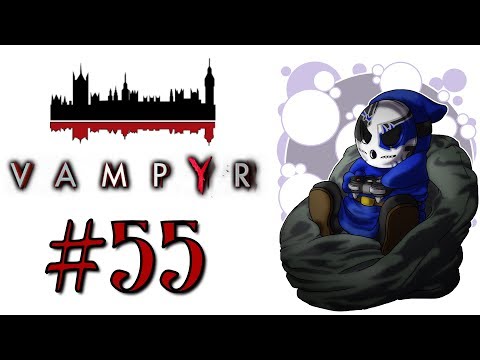Vampyr | Let's Play Ep.55 | Melee With McCullum [Wretch Plays]