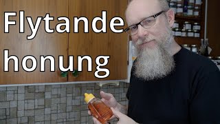 Gör flytande honung på nygammalt sätt