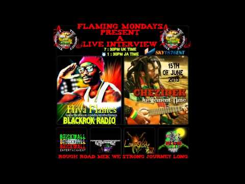 HIYA FLAMES LIVE INTERVIEW ON FLAMING MONDAYS  HOSTED BY I-JAH-STARS ON BLACKROK RADIO PT2