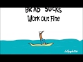 Brad Sucks   ⌘   Work out Fine