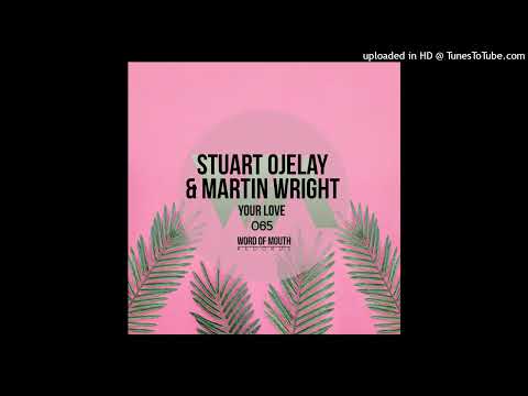Stuart Ojelay & Martin Wright - Your Love