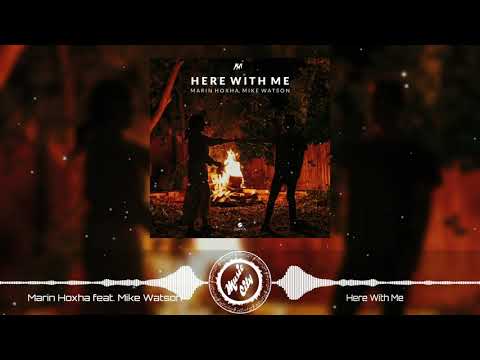 Marin Hoxha - Here With Me (feat. Mike Watson)