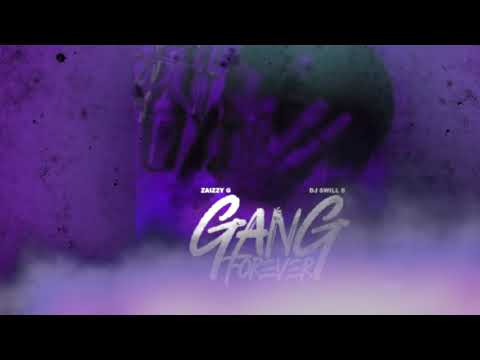 ZaizzyG ft. DJ Swill B - Gang Forever (Prod. Ellis Beats) [Official Audio]