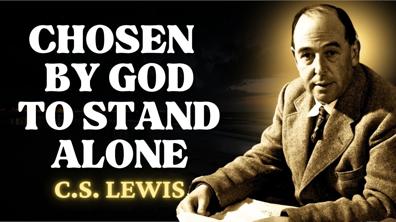 Why Are God's Chosen Ones Alone and Abandoned by People? (THE SHOCKING TRUTH) | C.S Lewis 2024