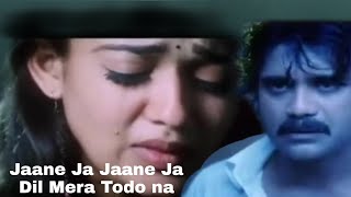 #Nagarjun #songJaane Ja Jaane Ja Dil Mera Todo na 