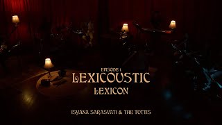 Download lagu LEXICOUSTIC Ep. 1 - LEXICON | Isyana Sarasvati & The Tuttis mp3