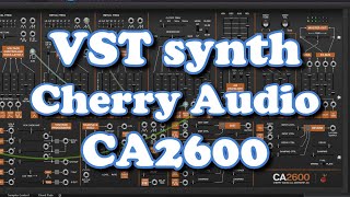 Video thumbnail for VST synthesizer - Cherry Audio CA2600 by HRS Courses