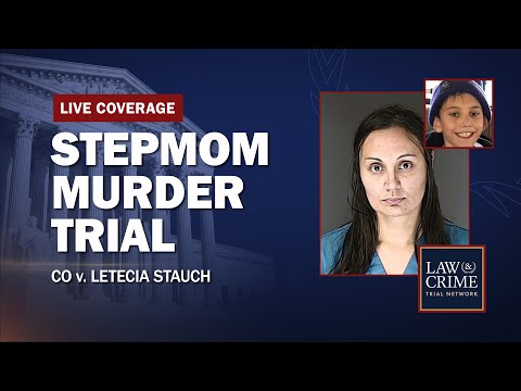 WATCH LIVE: Stepmom Murder Trial — CO v. Letecia Stauch — Day Four