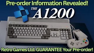 The A1200: Pre-order Information Revealed Plus Retro Games Ltd GUARANTEE Your Pre-order!
