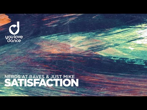 Nerds at Raves & Just Mike - Satisfaction
