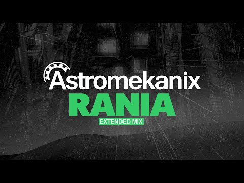 Astromekanix - Rania (Extended Mix)