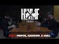 #89 - PURPOSE, LEADERSHIP & GOALS | HWMF Podcast
