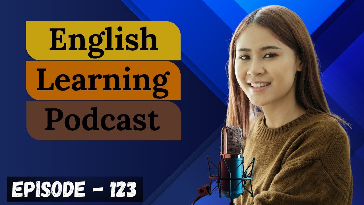 English Learning Podcast Conversation Episode 123 ( Elementary level ) | Easy Way To learn English