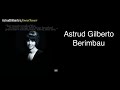 Astrud Gilberto Berimbau