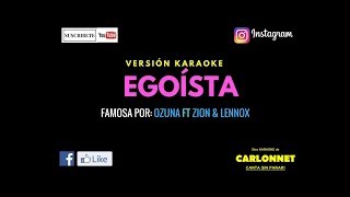 Egoísta - Ozuna ft Zion & Lennox (Karaoke)