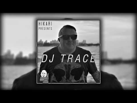 Hikari Presents: DJ Trace (Best Of DJ Trace Mix)