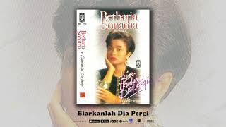 Download lagu Betharia Sonatha - Biarkanlah Dia Pergi mp3