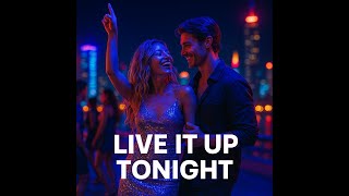 Live It Up Tonight