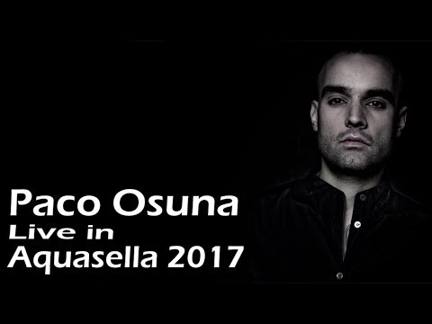 Paco Osuna @ Aquasella Festival 2017 (Spain) [22 July 2017]