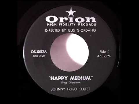 Johnny Frigo Sextet: "Happy Medium" -- Latin Jazz/Popcorn