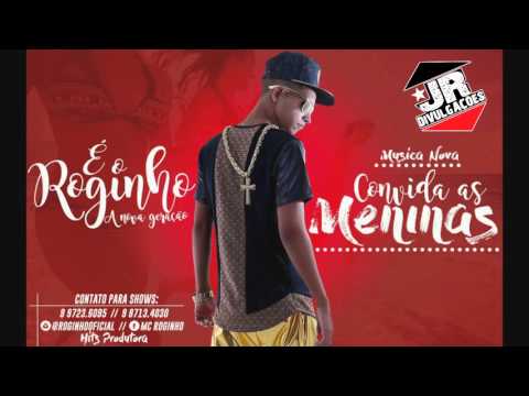 MC ROGINHO - CONVIDA AS MENINAS - ÁUDIO OFICIAL 2016