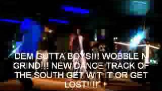 WOBBLE N GRIND PERORMANCE (DEM GUTTA BOYZ)