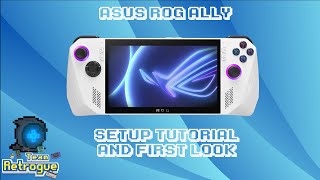 ASUS ROG Ally: Initial Setup Tutorial and First Look