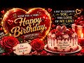 Happy Birthday My Love ️ Romantic Birthday Wishes Beautiful Birthday Message For Someone Special