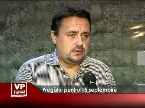 Pregătiri pentru 15 septembire