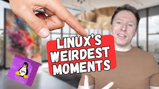 The 7 Weirdest Moments in Linux History