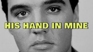 ELVIS PRESLEY THE AMERICAN SERIES..HIS HAND IN MINE