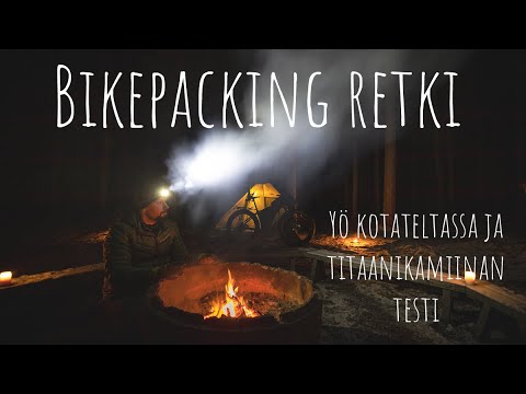 Bikepacking retki ja titaanikamiinan testi