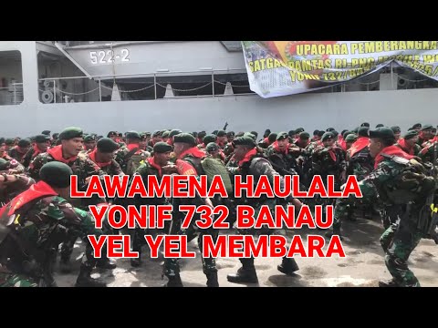 YEL YEL YONIF 732 BANAU.. LAWAMENA HAULALA‼️