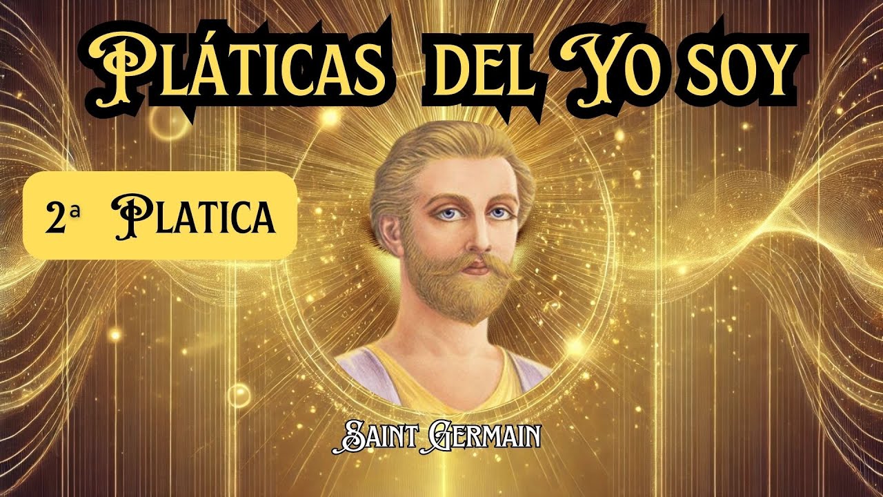 ✨🌟 PLÁTICAS DE SAINT GERMAIN: Segunda Revelación 🌌🔥 Descubre la Sabiduría que Transformará tu Vida 💎