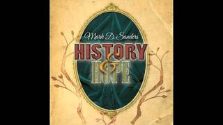 Mark D Sanders / My Love Will Keep / History & Hope (2011)