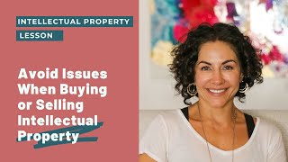 Avoid Issues When Buying or Selling Intellectual Property | How to Buy or Sell IP
