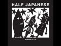 Half Japanese - Knocked Down On The Dancefloor