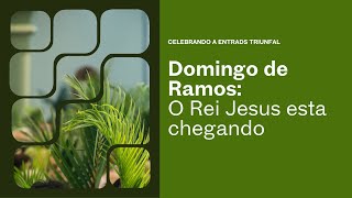 Domingo de Ramos | O Rei Jesus Esta Chegando | Pr. Melquias Olivio