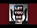 Let You Go